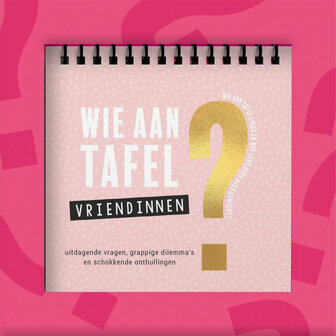 Wie aan tafelen? Vriendinnen